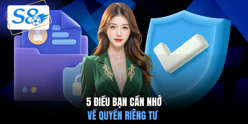 5 điều bạn cần nhớ về quyền riêng tư