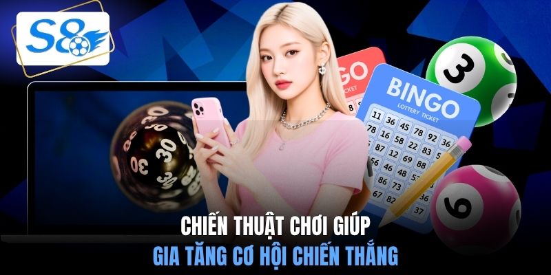 Chiến thuật chơi giúp gia tăng cơ hội chiến thắng