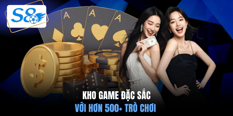 Kho game đặc sắc với hơn 500+ trò chơi