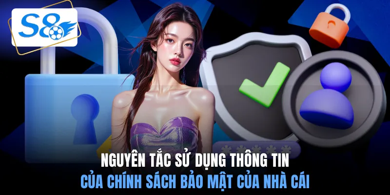 Nguyên tắc sử dụng thông tin của chính sách bảo mật của nhà cái