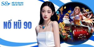 Nổ Hũ 90 - Kho Tàng 500+ Slot Game Trả Thưởng 98% Tại S8