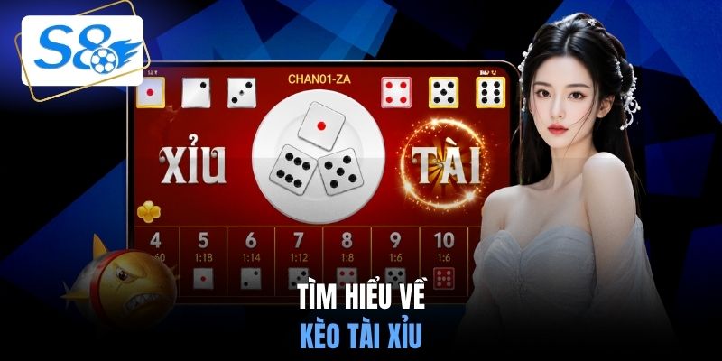 Tìm hiểu về kèo tài xỉu